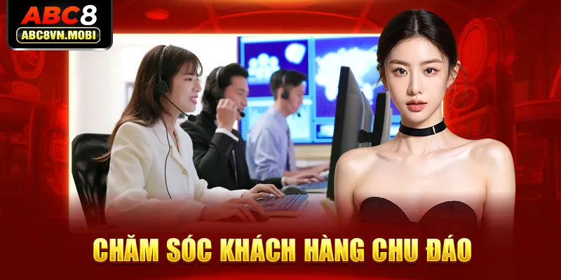 Chăm sóc khách hàng chu đáo