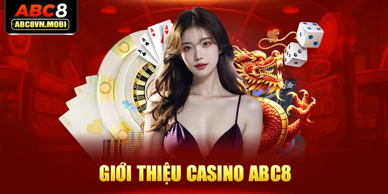 Giới thiệu casino ABC8