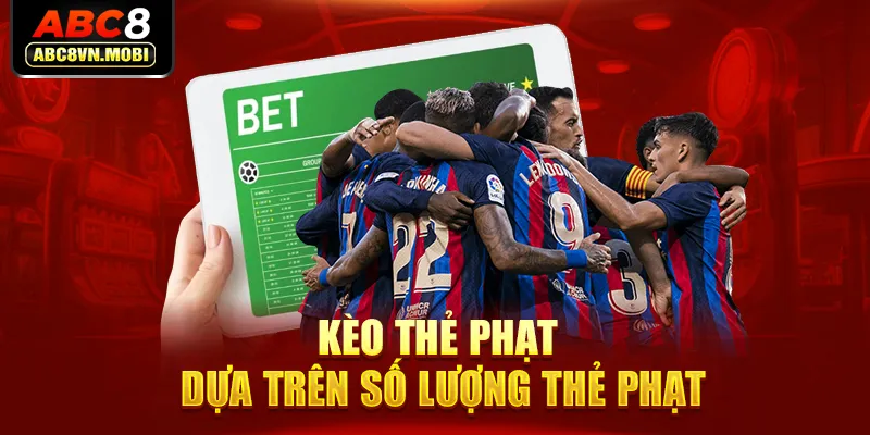 Kèo thẻ phạt dựa trên số lượng thẻ phạt